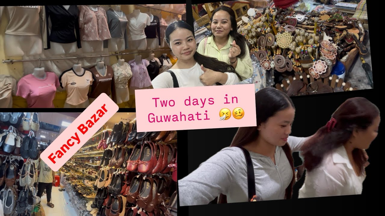 Two days Guwahati vlog(fancy bazaar Exploring 🫩