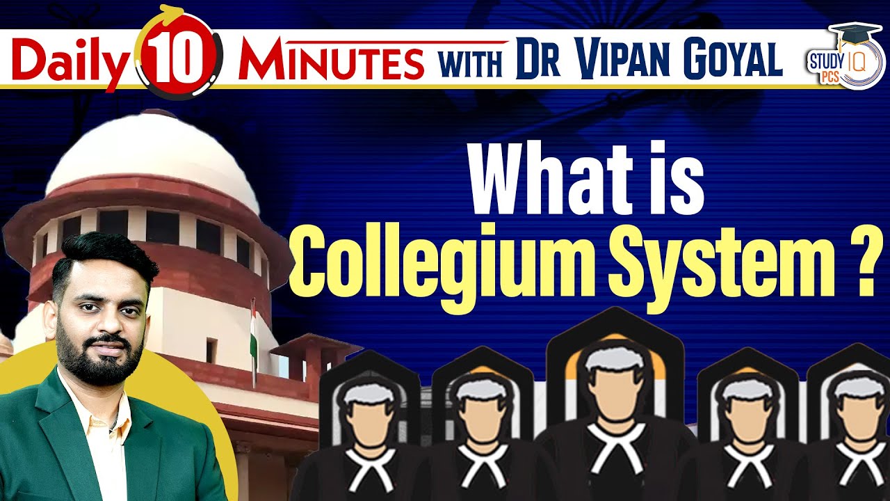 What is Collegium System l Evolution of Collegium System l Daily 10 Mins with Dr&nbsp;Vipan&nbsp;| StudyIQ PCS