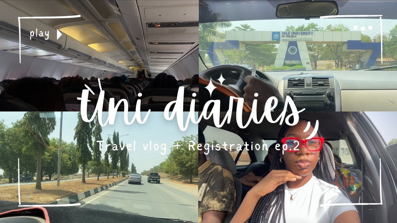 UNI DIARIES 📚 ep.2 : TRAVEL VLOG + REGISTRATION | ABUJA , NILE UNIVERSITY