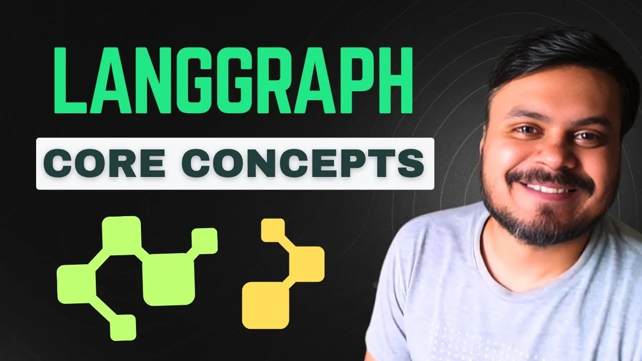LangGraph Core Concepts | Agentic AI using LangGraph | Video 4 | CampusX
