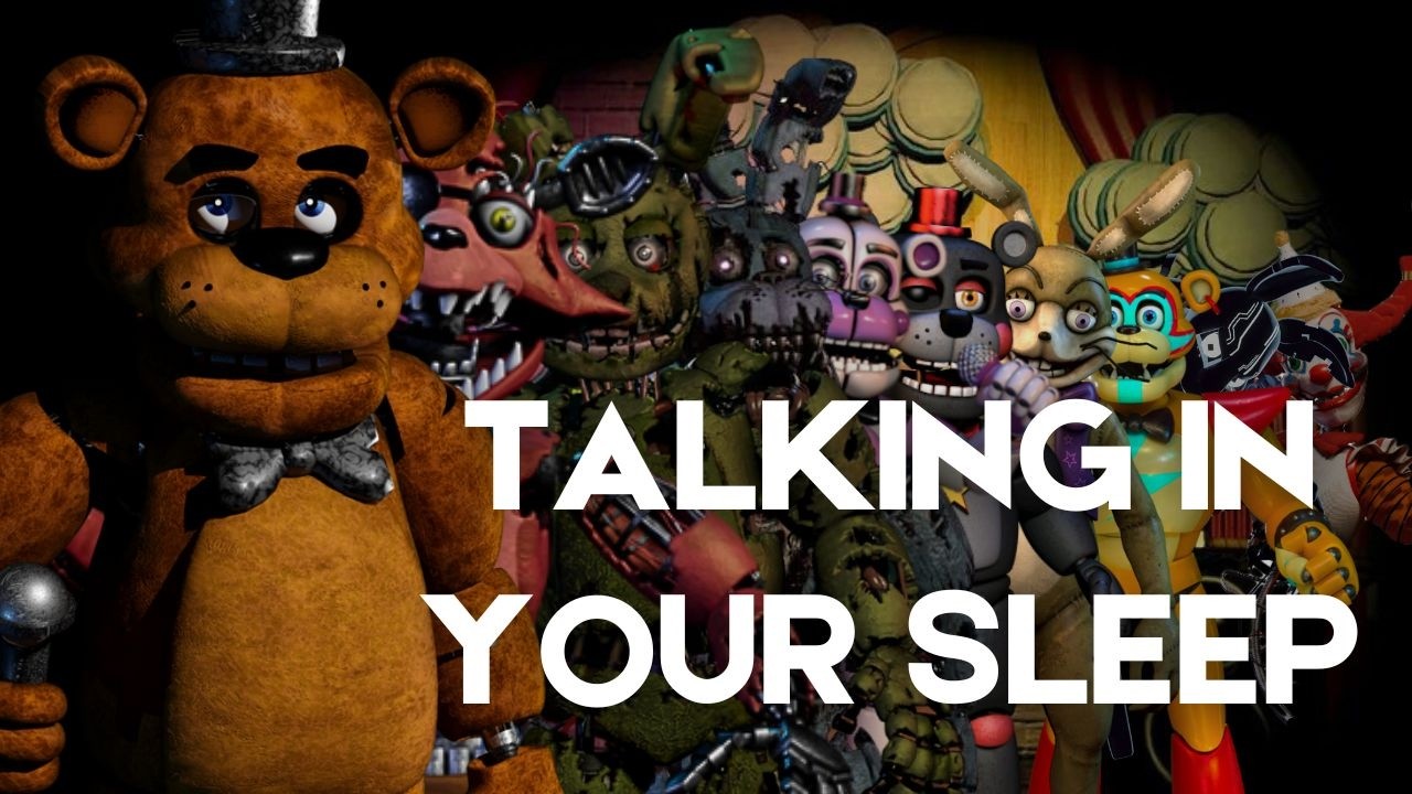 Every FNAF Game (2014-2024) -Talking In Your Sleep-