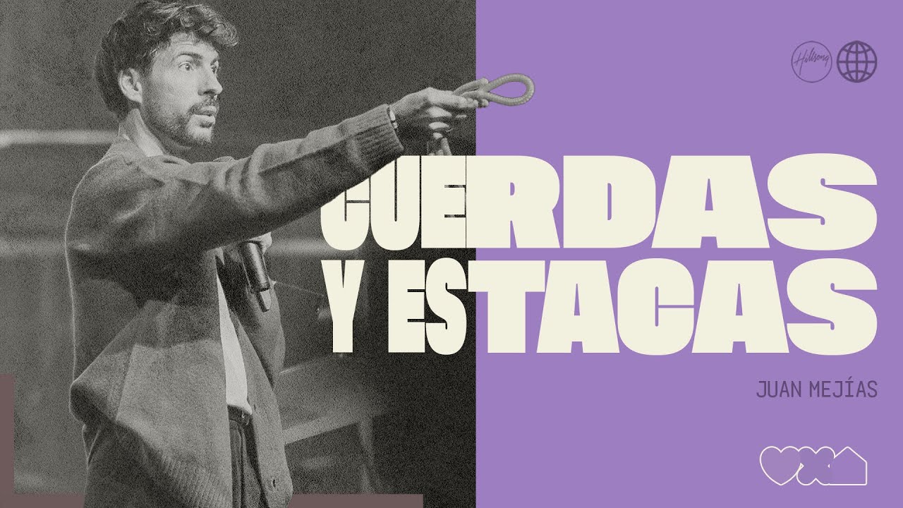 Cuerdas Y Estacas | Juan Mejías | Hillsong España