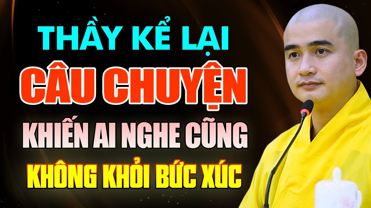 Thầy Kể Lại Câu Chuyện Khiến Ai Nghe Cũng Không Khỏi Bức Xúc - Thầy Thích Minh Thiền