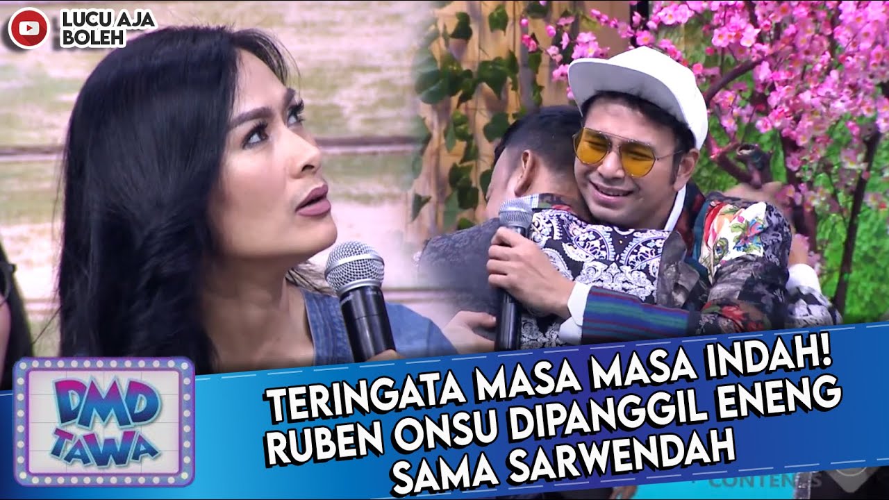 TERINGATA MASA MASA INDAH! RUBEN ONSU DIPANGGIL ENENG SAMA SARWENDAH - DMD TAWA