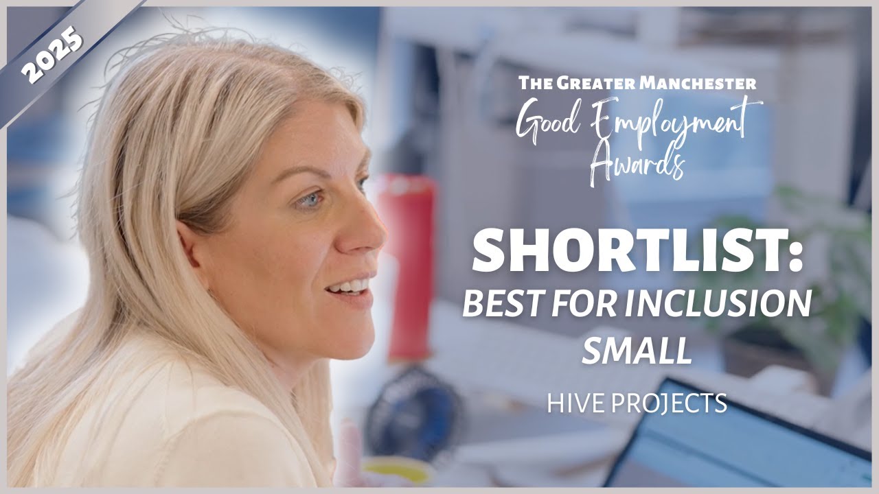 Shortlisted: Hive Projects | Best for Inclusion (Small) &ndash; Good Employment Awards 2025