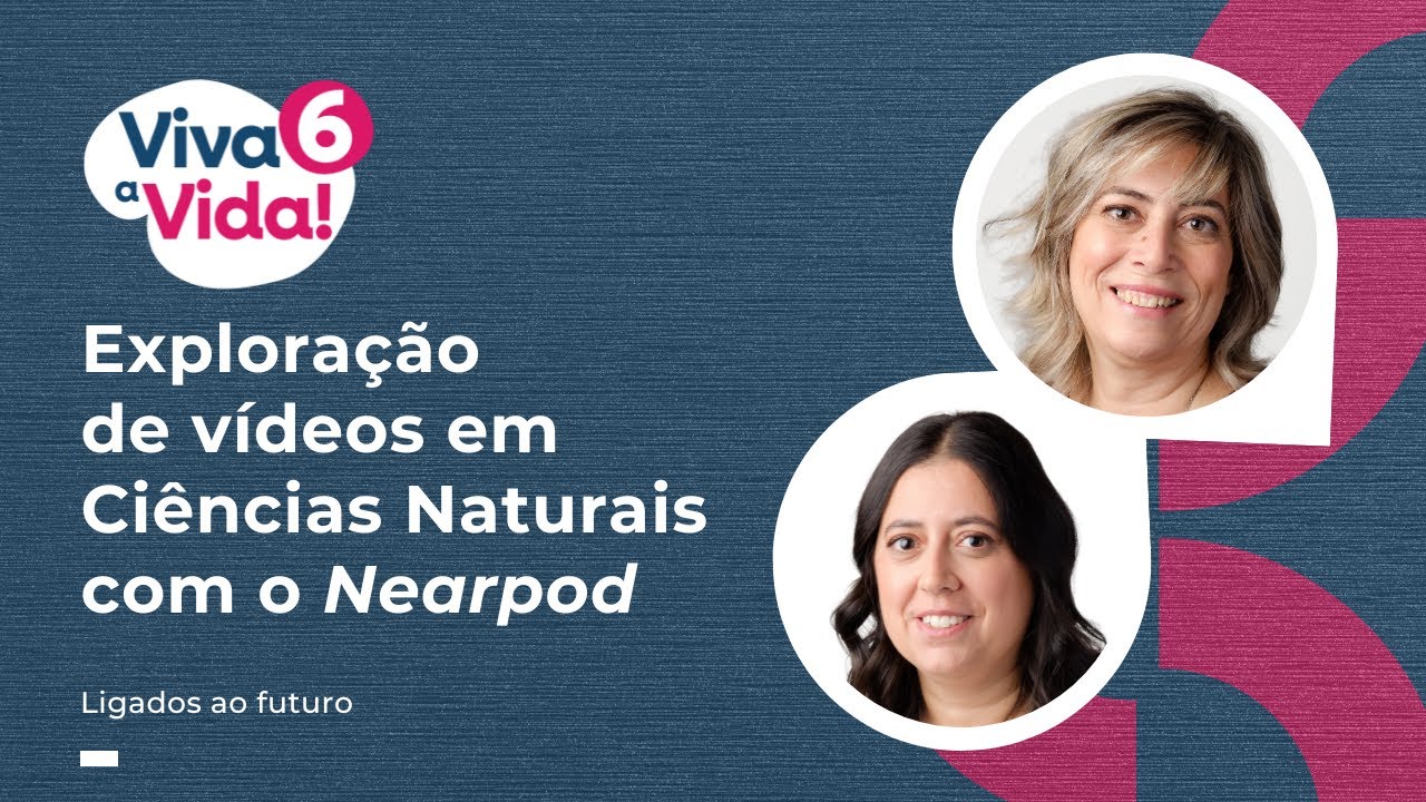 🖥️ WEBINAR | Exploração de vídeos em Ciências Naturais com o Nearpod