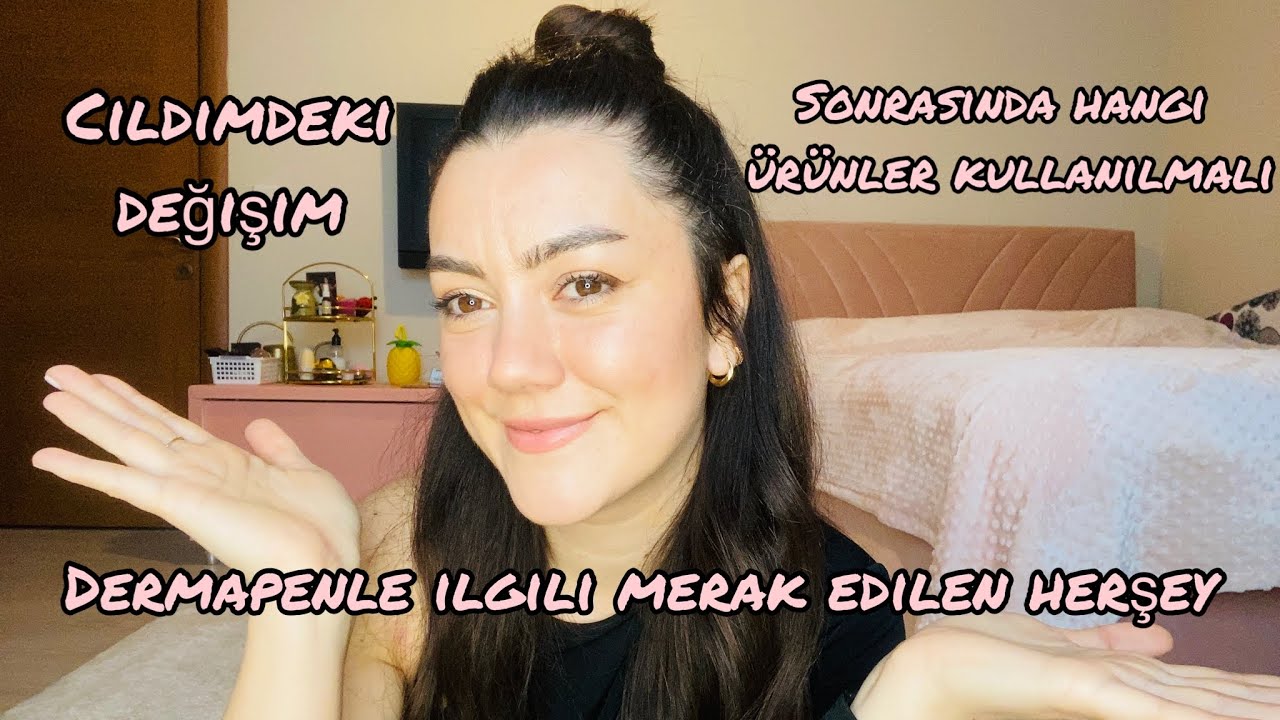 DERMAPEN SONRASI CİLDİMDEKİ DEĞİŞİM | Dermapenle İlgili Merak Edilenler(Hangi ürünlerle desteklenir)