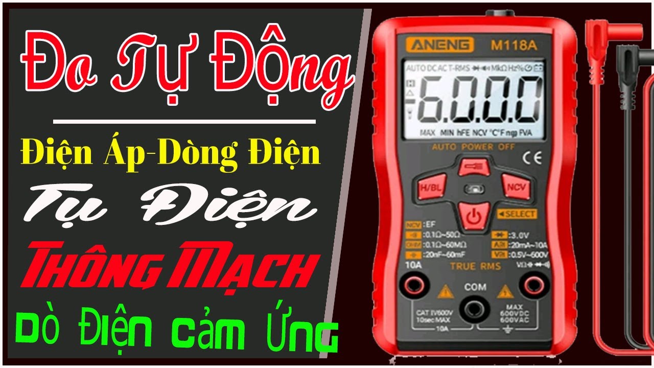 Đồng Hồ Vạn Năng Số Tự Động ANENG M118A - Hướng Dẫn Sử Dụng.