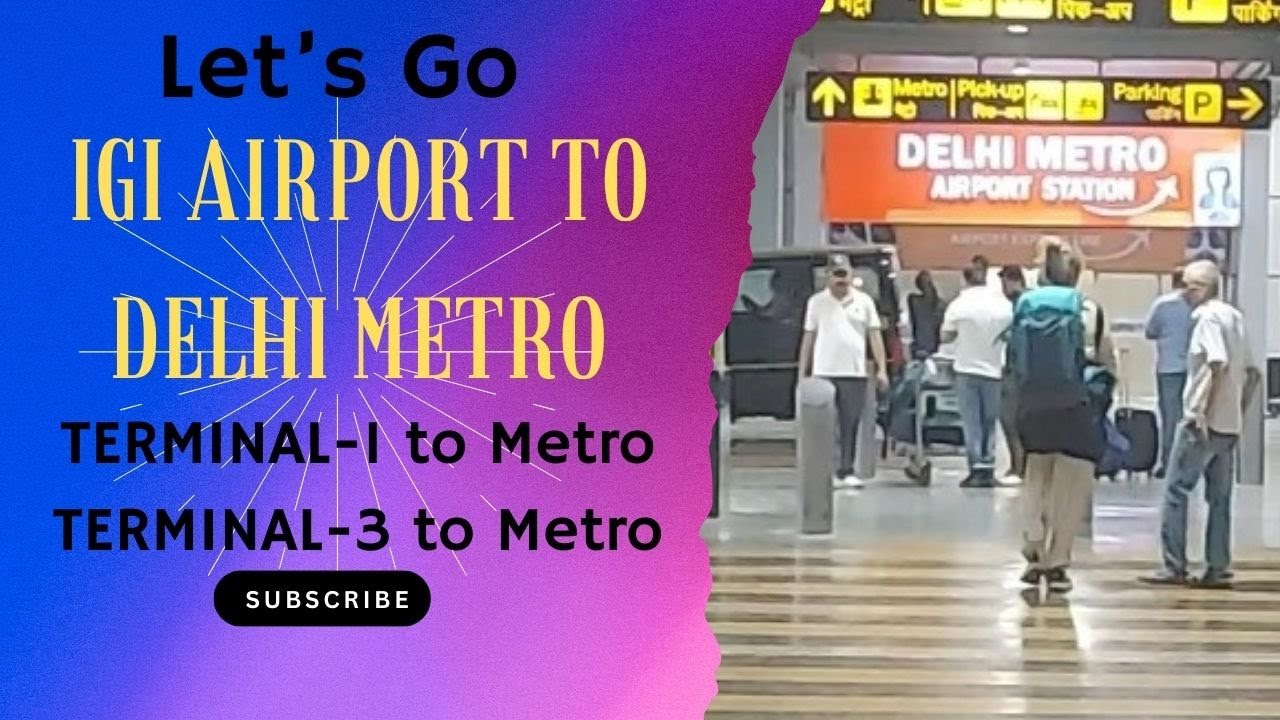 IGI Airport Terminal-1 to Delhi Metro | IGI Airport Terminal-3 to Delhi Metro | Full Information .
