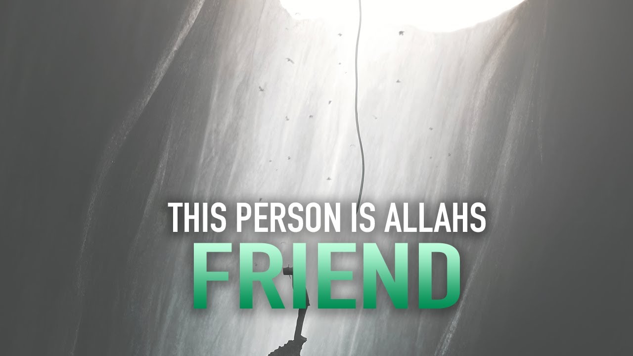 THIS PERSON IS CONSIDERED ALLAH&rsquo;S FRIEND