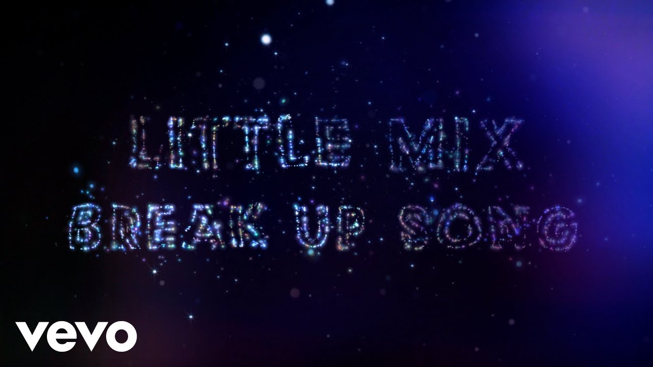 Little Mix - Break Up Song (Confetti Album Official Lyric Video)