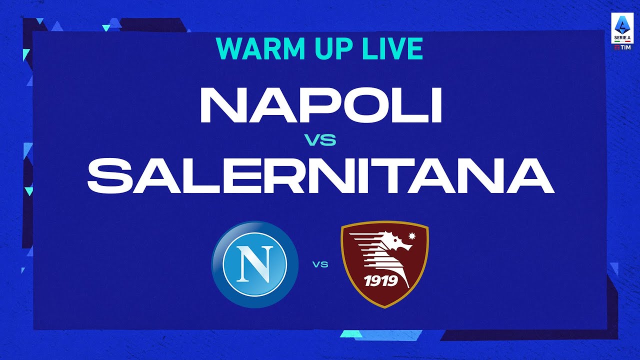 🔴 LIVE | Warm up | Napoli-Salernitana | Serie A TIM 2022/23