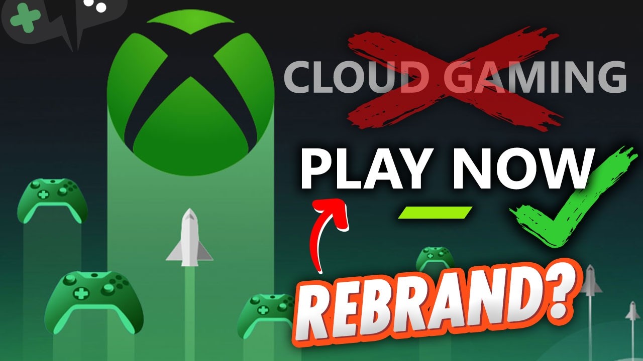 Xbox CLOUD GAMING being Renamed to Xbox PLAY NOW?