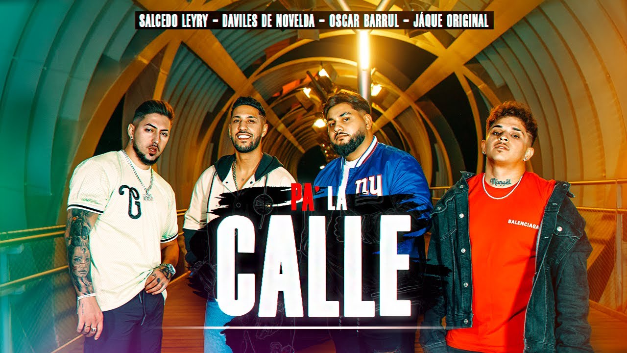 Salcedo Leyry, Daviles De Novelda, Óscar Barrul, Jaque Original -  Pá La Calle (Vídeo Oficial)