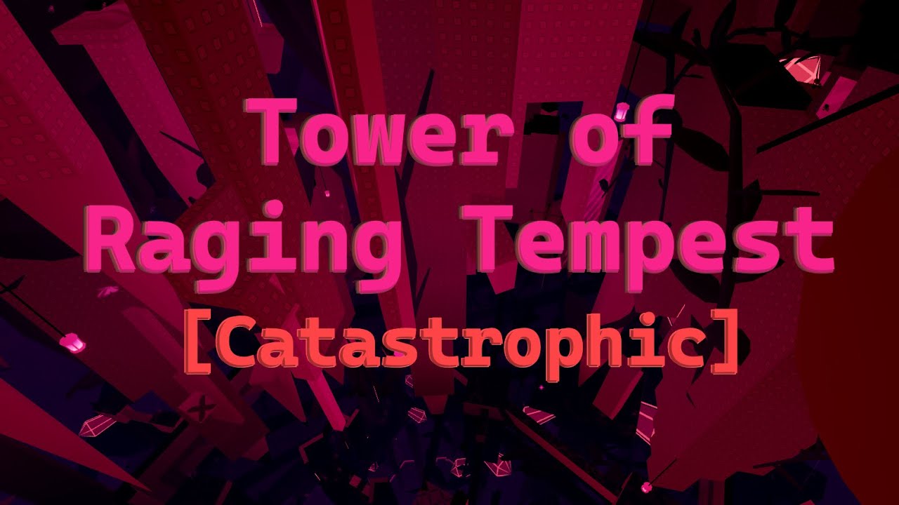 [CATASTROPHIC] Tower of Raging Tempest | EToH Completion