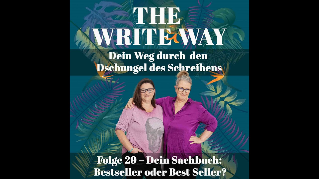 The Write Way Folge 29: Dein Sachbuch, Bestseller oder Best Seller?