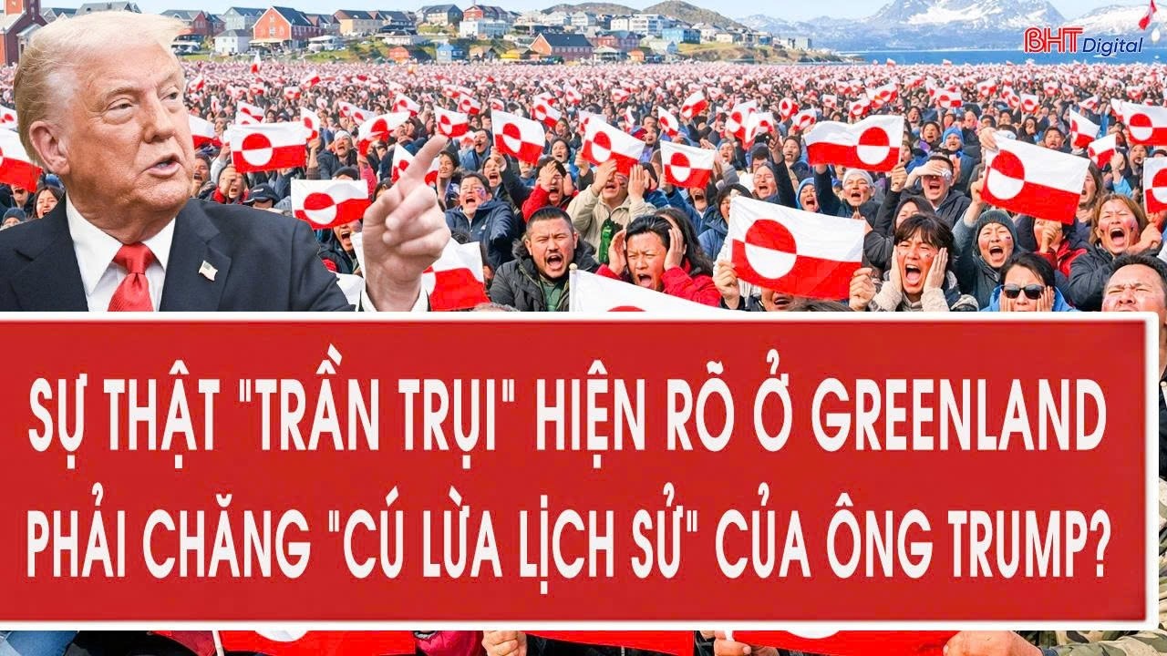 Sự thật “trần trụi” hiện rõ ở Greenland, phải chăng “cú lừa lịch sử” của ông Trump?