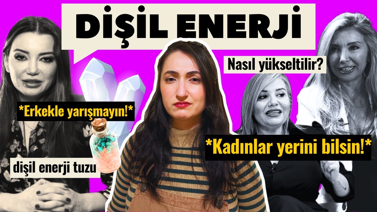 Dişil Enerji Saçmalığı