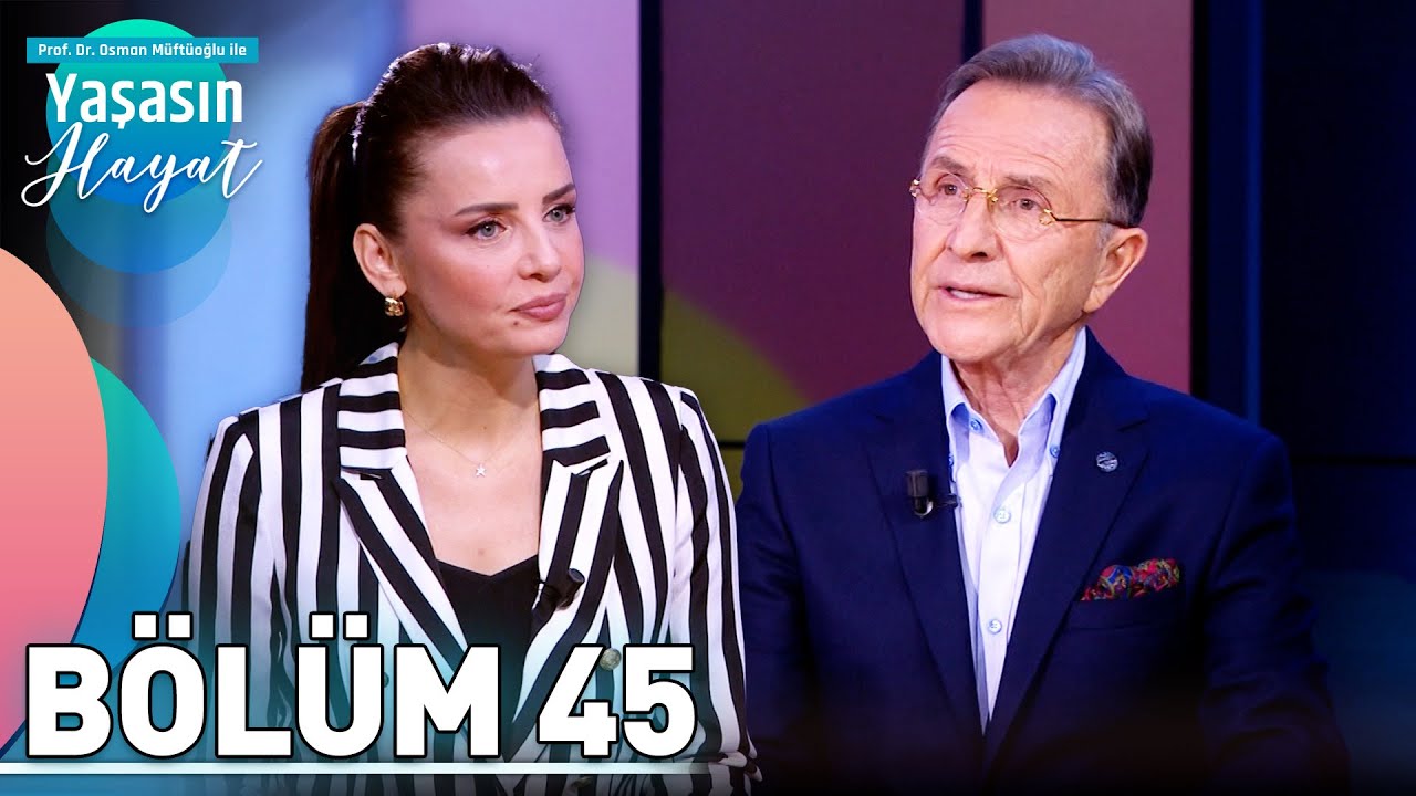 Kronik Hastalıklarla M&uuml;cadele Y&ouml;ntemleri | 45. B&ouml;l&uuml;m - Osman M&uuml;ft&uuml;oğlu ile Yaşasın Hayat