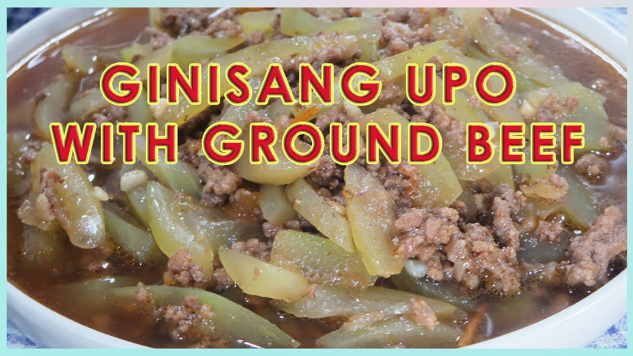 GINISANG UPO WITH GROUND BEEF || SAUTEED BOTTLE GOURD WITH GROUND BEEF