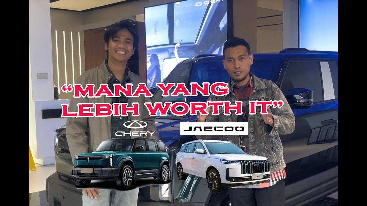 MANA YANG LEBIH WORTH IT | CHERY J6 ATAU JAECOO J5