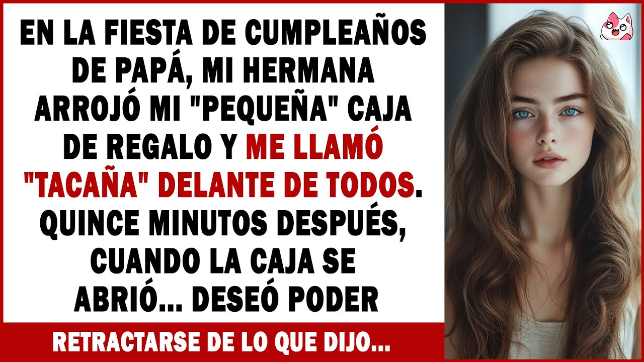 En La Fiesta Familiar, Mi Hermana Se Burló De Mí Y Me Llamó 