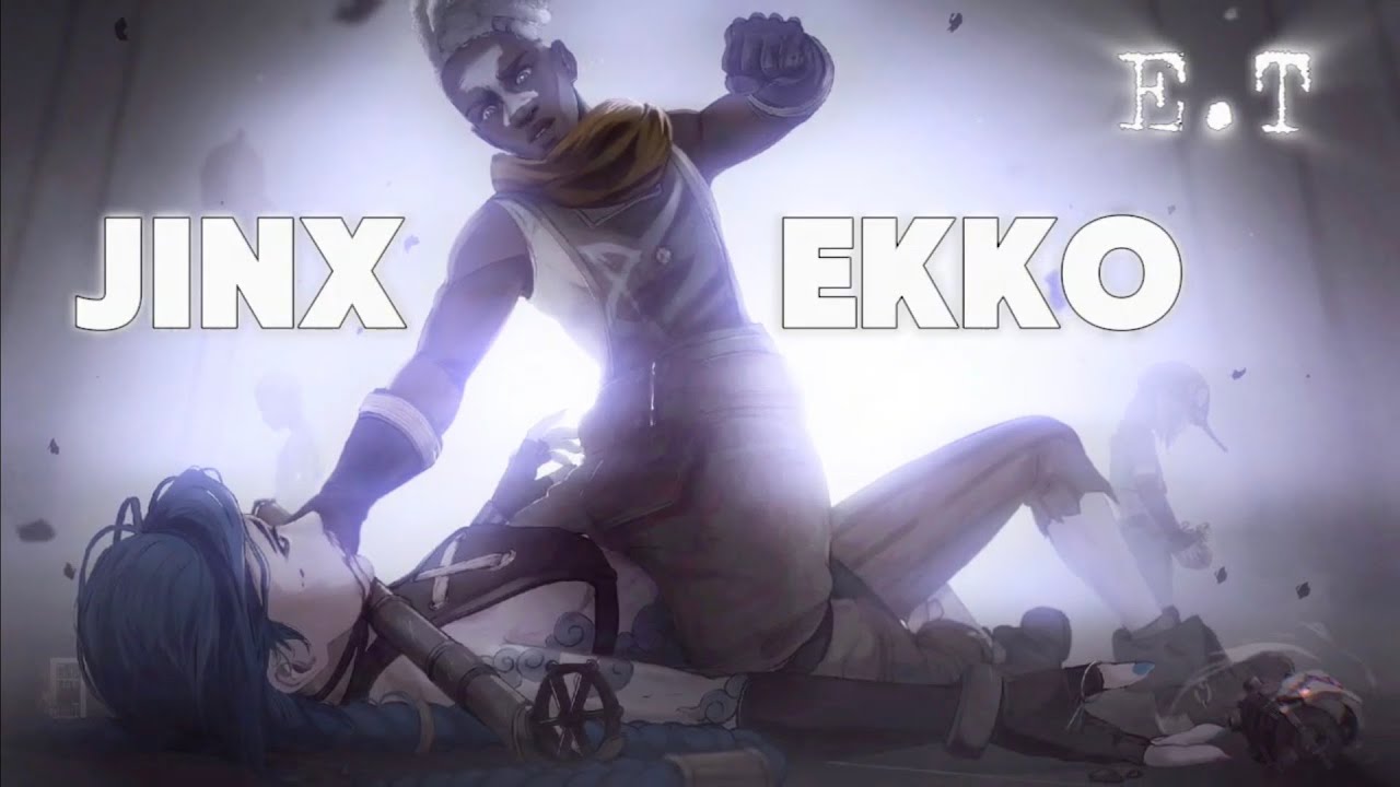 Jinx And Ekko-Timebomb Edit [E.T]