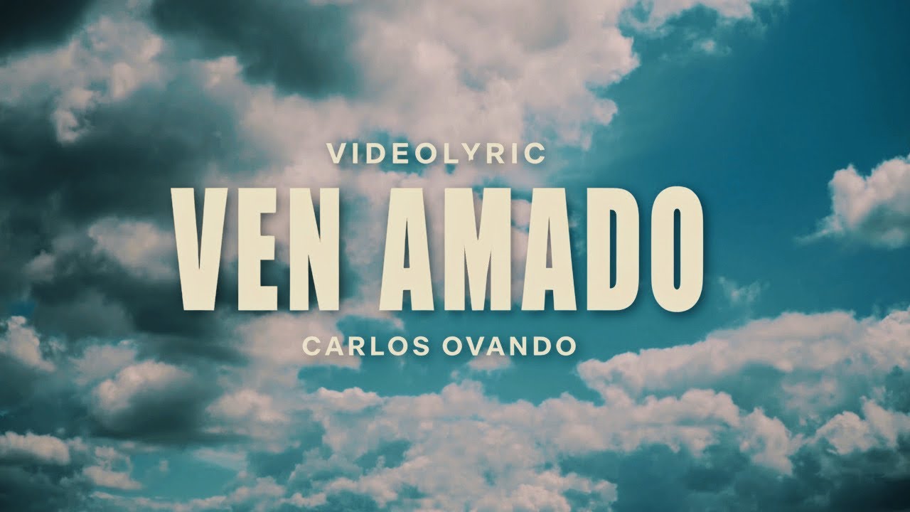 Carlos Ovando VEN AMADO (Videolyric)