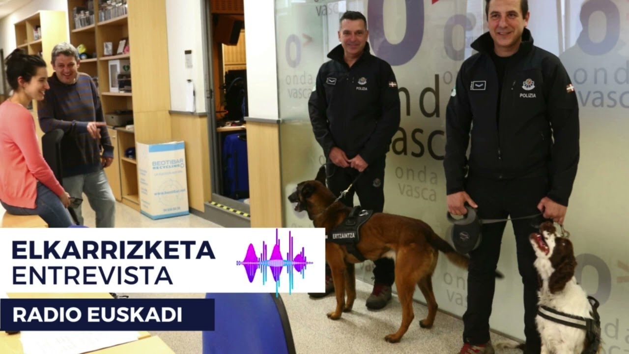 #ERTZAINTZA | Entrevista en Onda Vasca para conocer la labor de la Unidad Canina