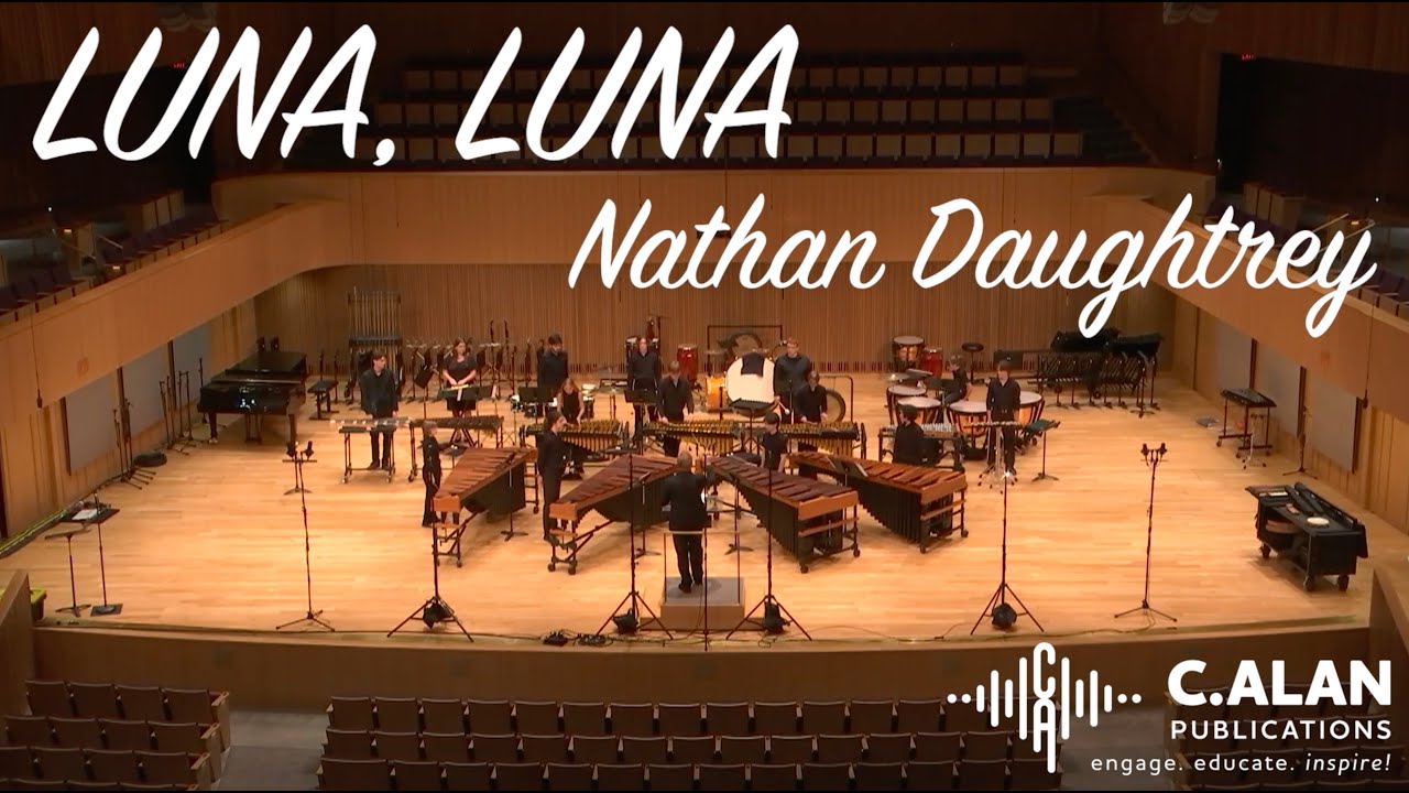 Luna, Luna (Percussion Ensemble 13-15) - Nathan Daughtrey