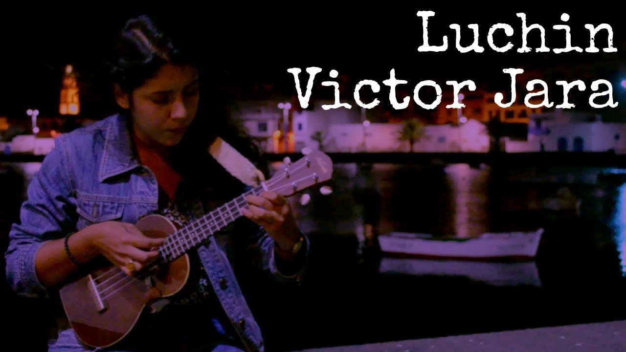 Luchín - Víctor Jara - Ukelele cover