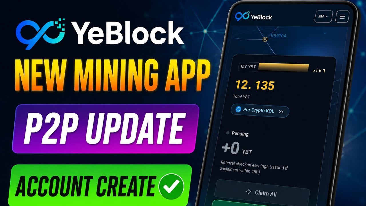 Ye Block New Mining App | P2P Update | Account Create Step by Step | Full Guide 2026