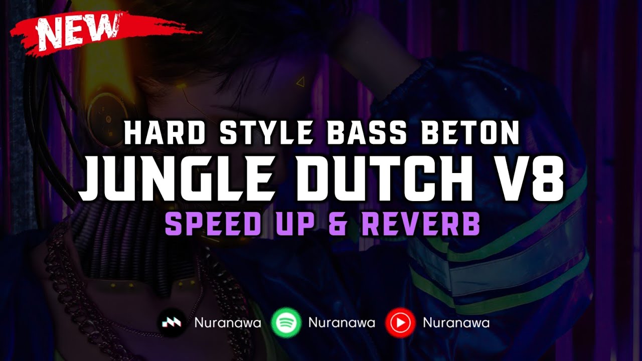 Jungle Dutch V8 ( Speed Up & Reverb ) 🎧