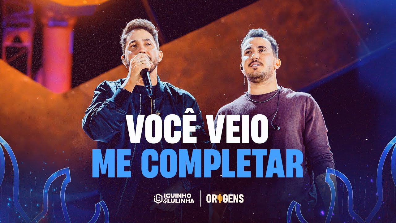 VOC&Ecirc; VEIO ME COMPLETAR - Iguinho e Lulinha (DVD Origens)