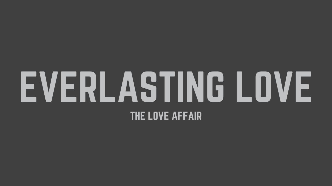 The Love Affair - Everlasting Love (Lyrics)