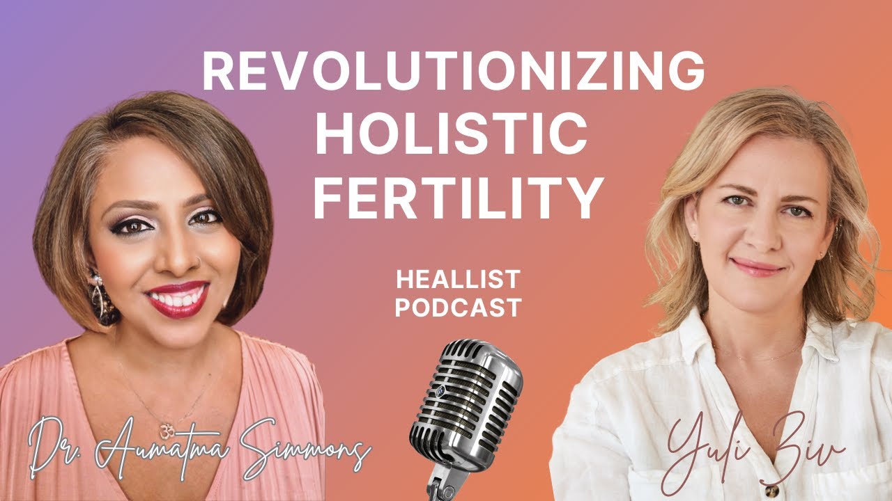 Revolutionizing holistic fertility with Dr  Aumatma Simmons