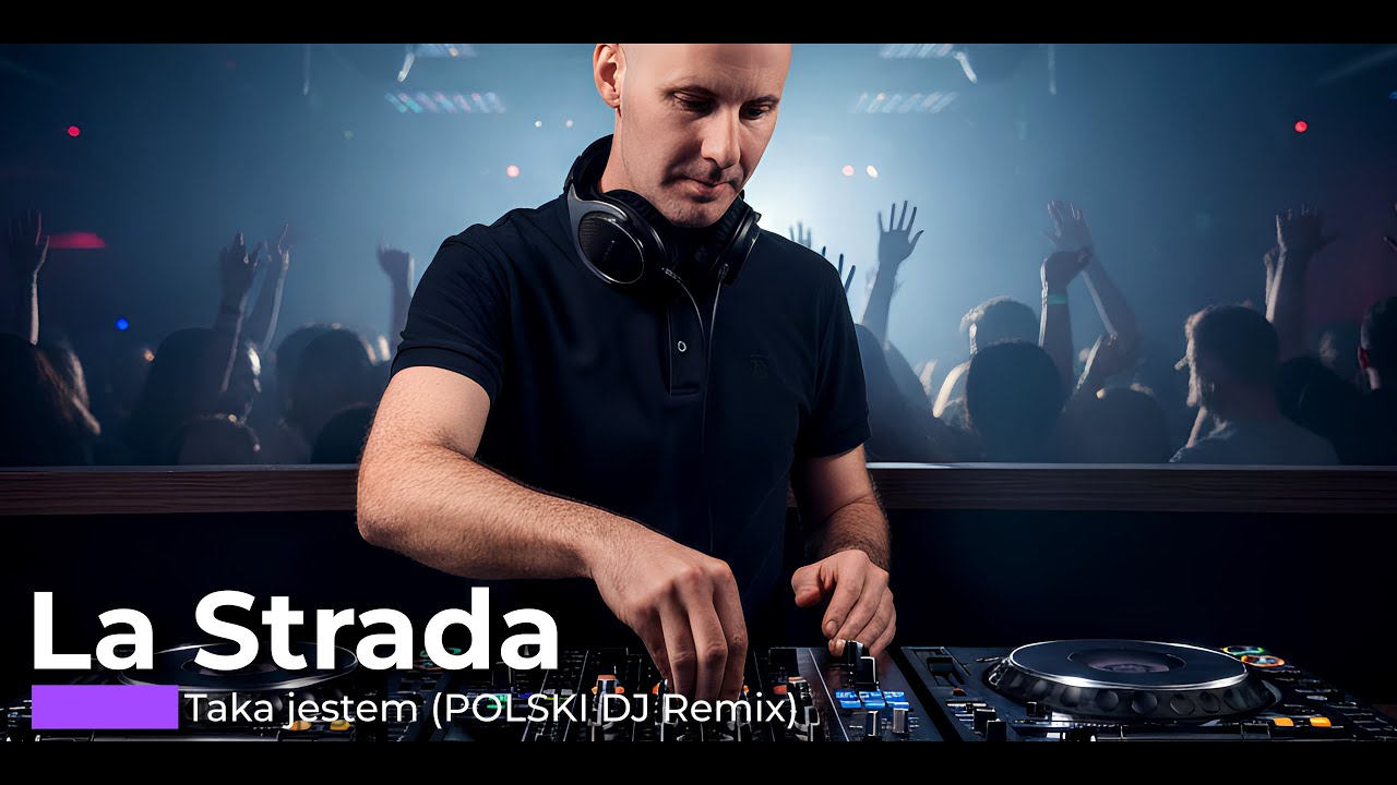 La Strada - Taka jestem (POLSKI DJ Remix)