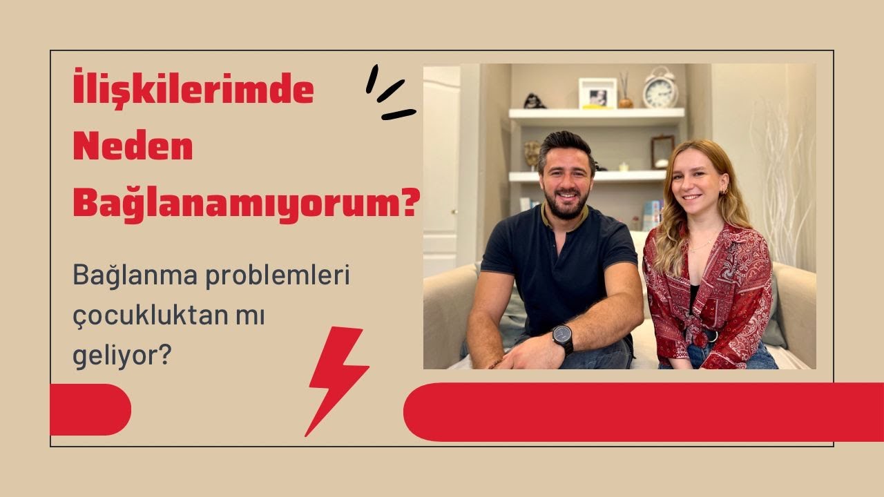 İlişkilerimde Neden Bağlanamıyorum! Bağlanma problemleri &ccedil;ocukluktan mı geliyor?