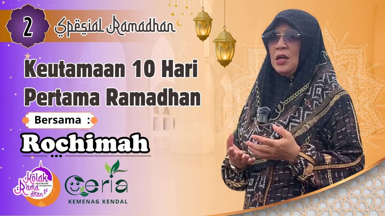 KEUTAMAAN 10 HARI PERTAMA RAMADHAN [] USTADZAH ROCHIMAH