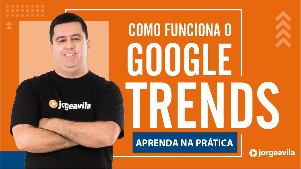 COMO FUNCIONA O GOOGLE TRENDS - O QUE É E COMO USAR O GOOGLE TRENDS PARA DESCOBRIR TENDÊNCIAS