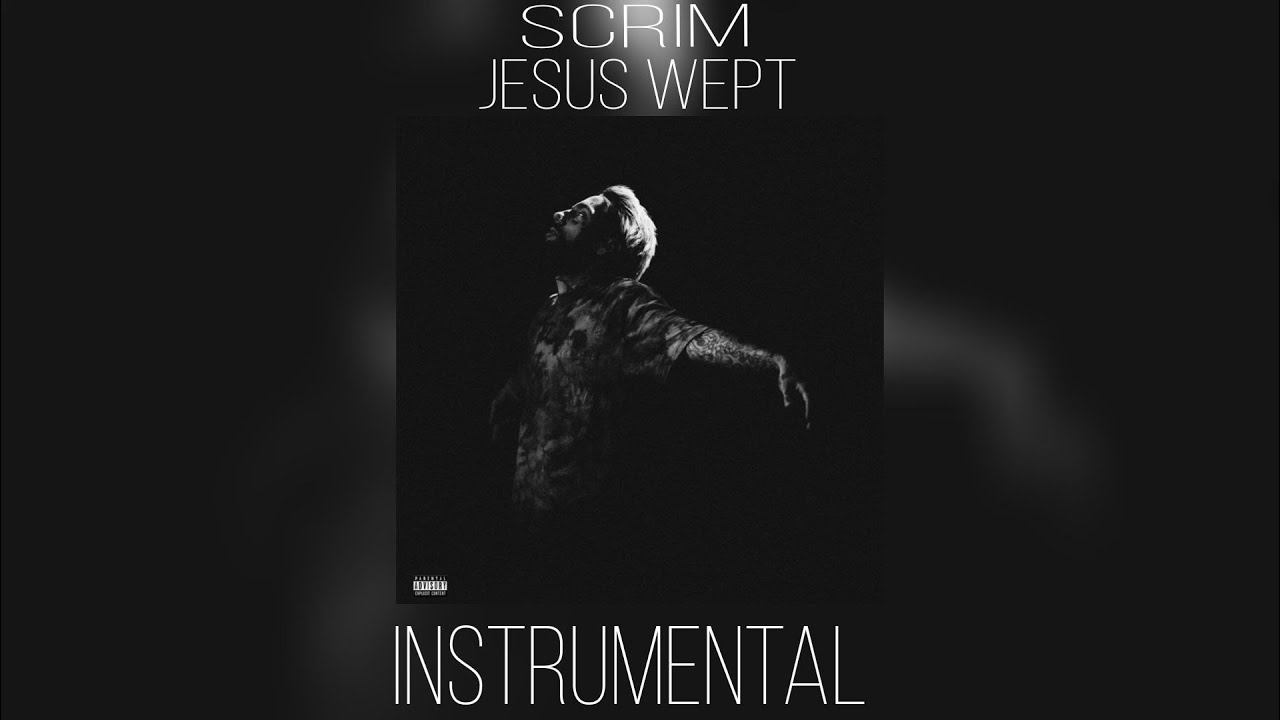 Scrim - Jesus Wept [Instrumental]