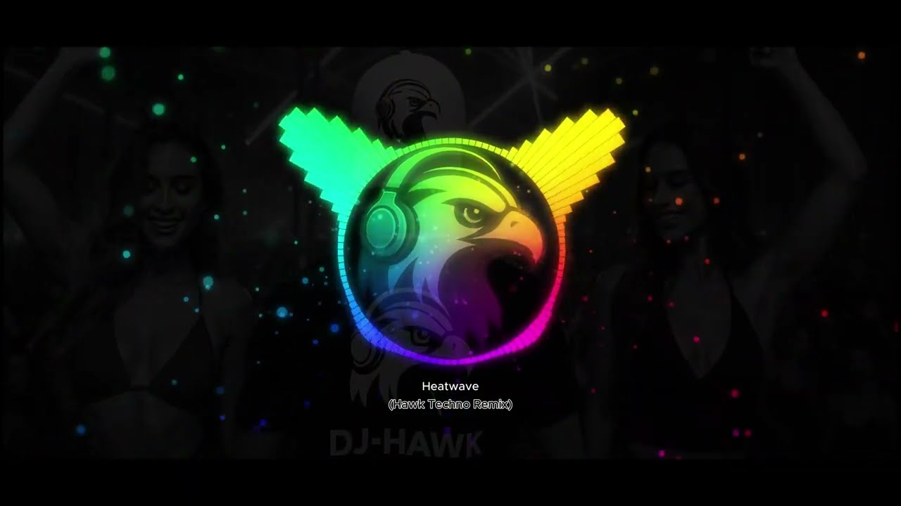 Heatwave (Hawk Techno Remix).