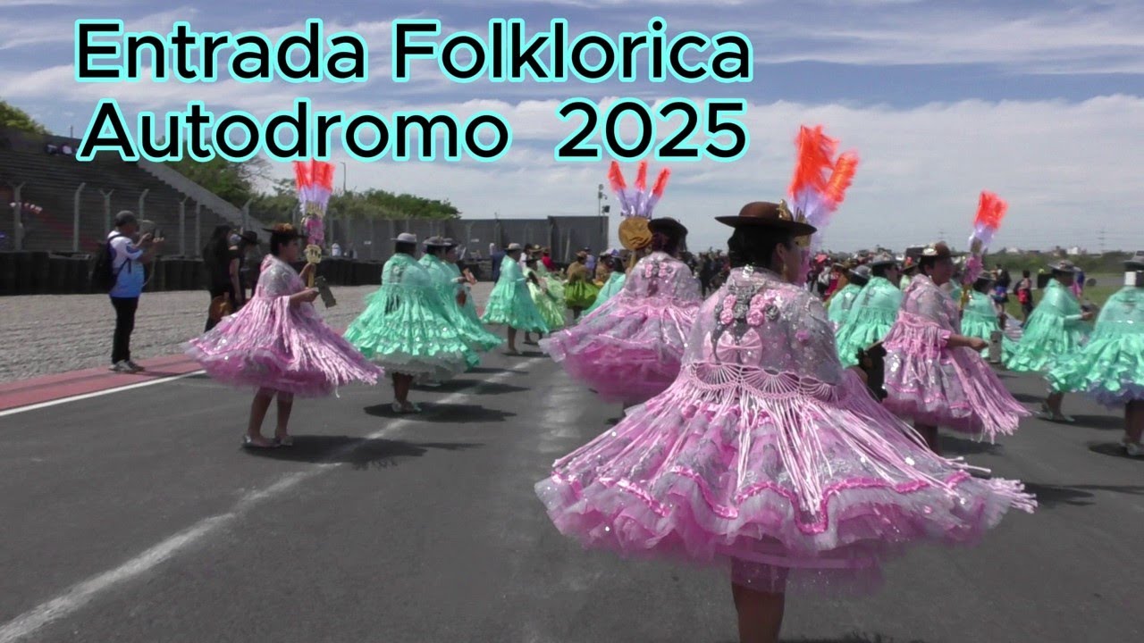 Entrada Folklorica en autódromo 2025 cultura Boliviana en Bs As Argentina
