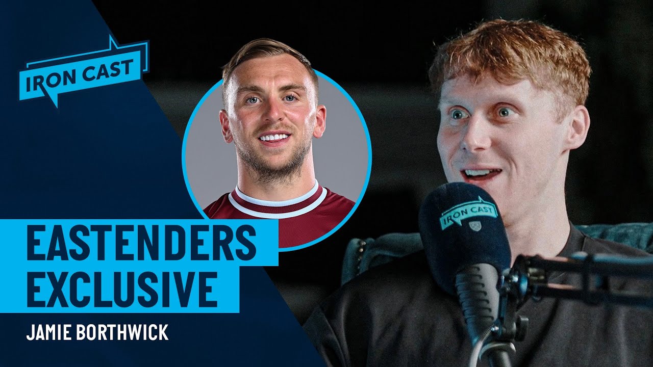 Actor Jamie Borthwick on Jarrod Bowen&rsquo;s Eastenders cameo, meeting Messi & Danny Dyer | Iron Cast