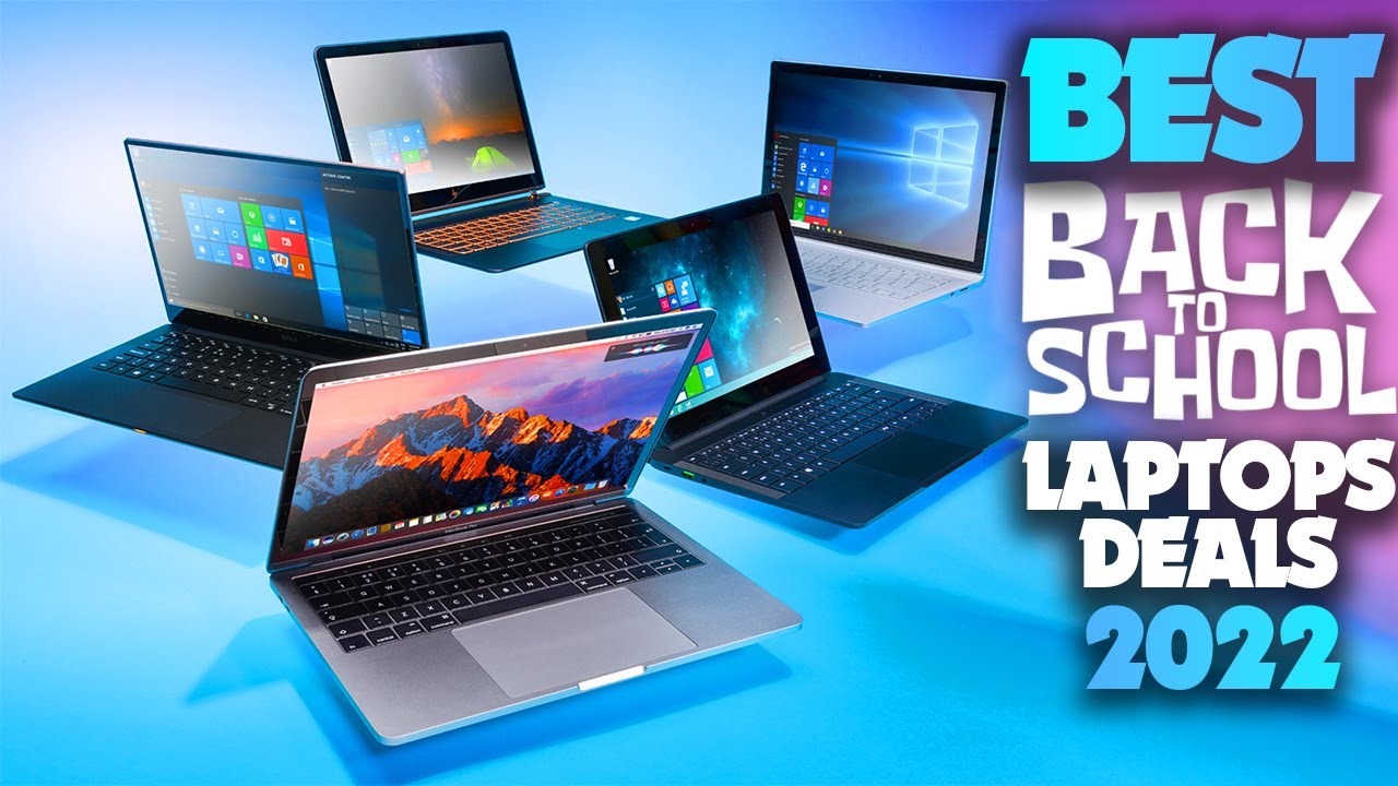 Back To School Laptop Deals 2022: Laptops at Amazing Prices