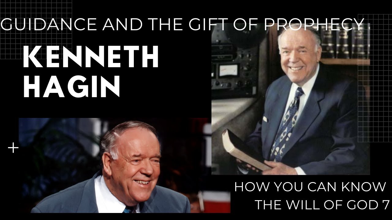 7. KENNETH HAGIN - Guidance and The Gift of Prophecy || How You Can Know The Will of God 7