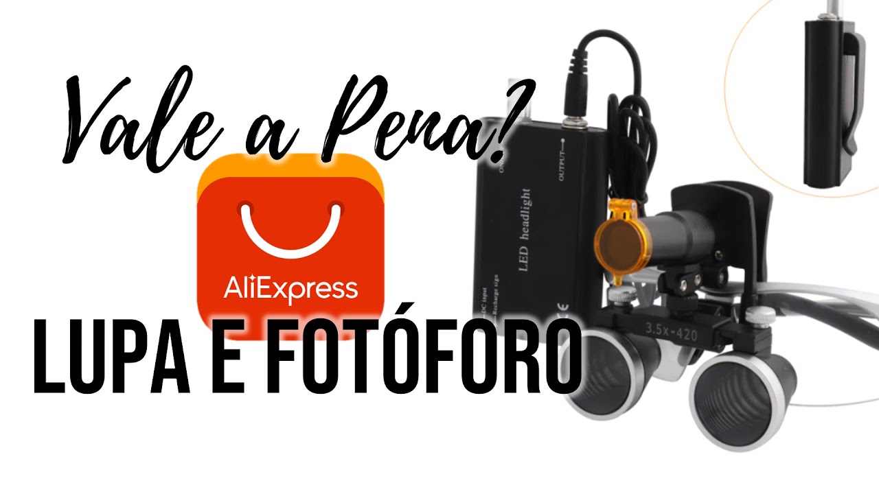 Lupa e Fotóforo do AliExpress - Odontologia