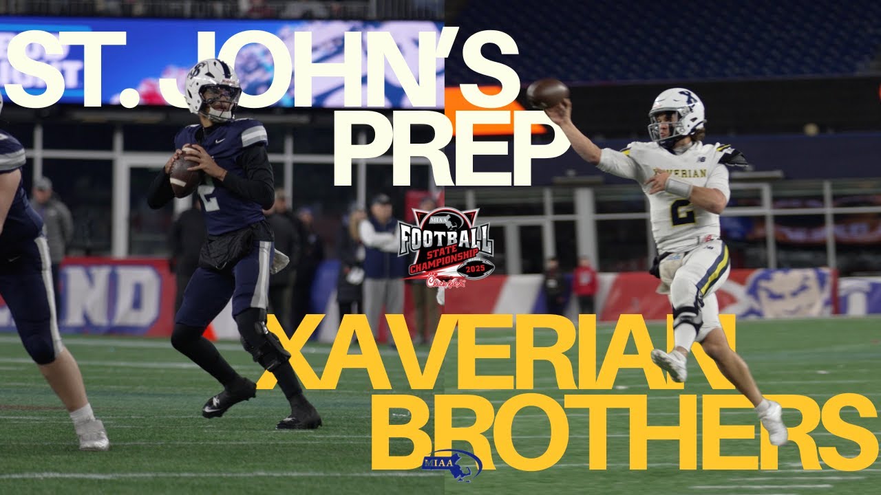 #1 St. John’s Prep vs #3 Xaverian Brothers | 2025 MIAA Division 1 State Championship Highlights