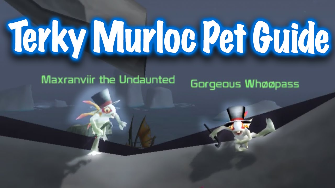 Jessiehealz - Terky Murloc Pet Guide (World of Warcraft)