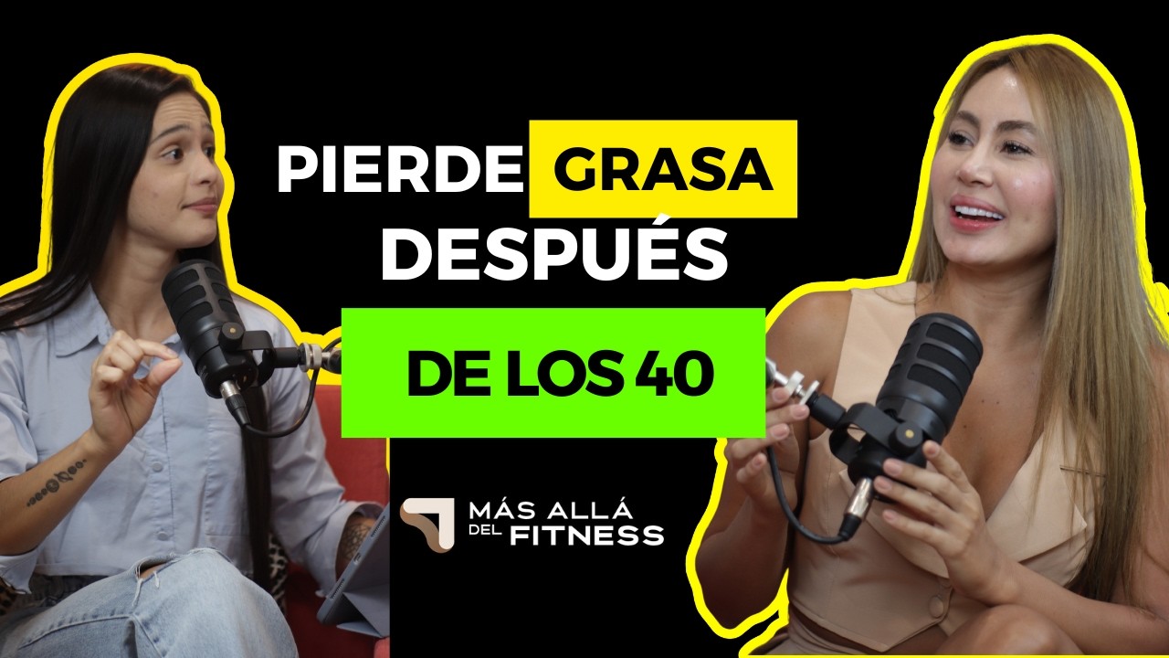 Más Allá del Fitness, Episodio 4 –  Las 7 claves de la perdida de grasa después de los 40